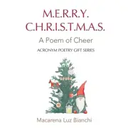 Merry Christmas: A Poem of Cheer by Macarena Luz Bianchi (English) Paperback Boo
