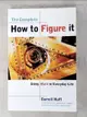 【書寶二手書T7／大學商學_J62】The Complete How to Figure It: Using Math in Everyday Life_Huff, Darrell/ Kinsey, Carolyn R. (ILT)