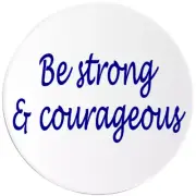 Be Strong and Courageous - 3 Pack Circle Stickers 3 Inch - Motivation