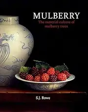 Mulberry: The Material Culture of Mulberry Trees