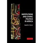 INSTITUTIONS AND ETHNIC POLITICS IN AFRICA