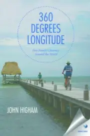 360 Degrees Longitude: One Family's Journey Around the World by John Higham (Eng