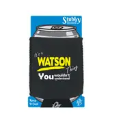 Watson V1 Surname Thing - Funny Novelty Stubby Holder With Base