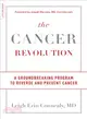 The Cancer Revolution ― A Groundbreaking Program to Reverse and Prevent Cancer