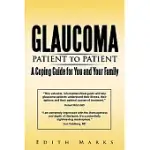 GLAUCOMA-PATIENT TO PATIENT--A COPING GUIDE FOR YOU AND YOUR FAMILY