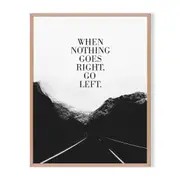 When Nothing Goes Right Framed Wall Art - Timber