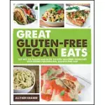 GREAT GLUTEN-FREE VEGAN EATS: CUT OUT THE GLUTEN AND ENJOY AN EVEN HEALTHIER VEGAN DIET WITH RECIPES FOR FABULOUS