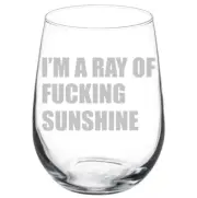 I'm A Ray Of Fcking Sunshine Funny Stemmed / Stemless Wine Glass