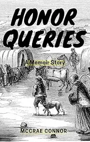 HONOR QUERIES: A Memoir Story
