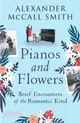 Pianos and Flowers：Brief Encounters of the Romantic Kind