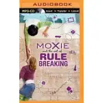 MOXIE AND THE ART OF RULE BREAKING