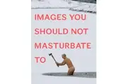 Images You Should Not Masturbate To by Graham &amp Rob Johnson &amp Hibbert