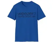Weezer? I Hardly Know Her. Parody Joke Tee, Gift Shirt