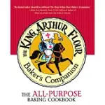 THE KING ARTHUR FLOUR BAKER’S COMPANION: THE ALL-PURPOSE BAKING COOKBOOK