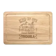 Never Cry Over Spilt Milk It Could Have Been Tequila Rectangular Chopping Board