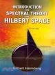 Introduction To Spectral Theory in Hilbert Space