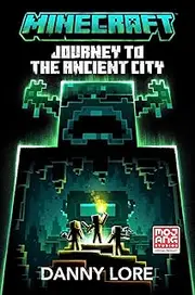 Minecraft Journey to the Ancient City: The next blockbuster official Minecraft novel from the bestselling series, perfect for getting kids into reading! Brand new gaming adventure for 2024.