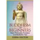 Buddhism for Beginners: Basic Philosophy Principles and Meditation Tips