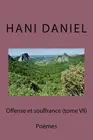 Offense et souffrance (tome VII): Po?mes by Hani Daniel (French) Paperback Book