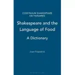 SHAKESPEARE AND THE LANGUAGE OF FOOD: A DICTIONARY