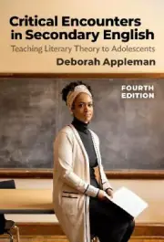 Critical Encounters in Secondary English: Teaching Literary Theory to