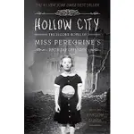 HOLLOW CITY: THE SECOND NOVEL OF MISS PEREGRINE'S PECULIAR CHILDREN/RANSOM RIGGS ESLITE誠品