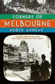 Corners of Melbourne by Robyn Annear Hardcover Book