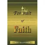 THE PORTRAIT OF FAITH: INSIGHTS TO THE MOST SIGNIFICANT FUNDAMENTAL OF CHRISTIAN LIVING