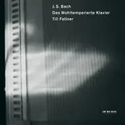 Das Wohltemperierte Klavier - Till Fellner, ECM Records, CD