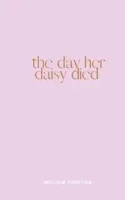 The Day Her Daisy Died by Willow Preston Paperback Book