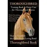 THOROUGHBRED TRAINING BOOK & HORSE CARE FOR THOROUGHBRED HORSES, HORSE GROOMING HORSE TRAINING, GROUNDWORK, HORSE CARE, HOW TO ESTABLISH THE UNBREAKAB
