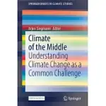 CLIMATE OF THE MIDDLE: UNDERSTANDING CLIMATE CHANGE AS A COMMON CHALLENGE