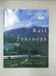 【書寶二手書T3／旅遊_J61】Great American rail journeys : the companion to the public television programs_John Grant