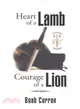 Heart of a Lamb Courage of a Lion