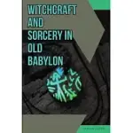 WITCHCRAFT AND SORCERY IN OLD BABYLON