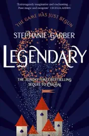 Legendary: the Magical Sunday Times Bestselling Sequel to Caraval by Stephanie G