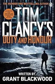 Tom Clancy's Duty and Honour: INSPIRATION FOR THE THRILLING AMAZON PRIME SERIES JACK RYAN (Jack Ryan Jr)