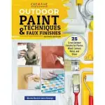 OUTDOOR PAINT TECHNIQUES AND FAUX FINISHES, REVISED EDITION: 25 GREAT OUTDOOR FINISHES FOR PLASTER, WOOD, CEMENT, METAL, AND STONE