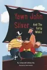Yawn John Silver and the Forty Winks by Tommy Hardman Paperback Book