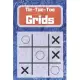 Tic-Tac-Toe Grids: Blank Tic Tac Toe Games (For Kids and Adults)