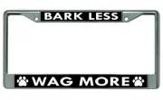 Bark Less Wag More Chrome License Plate Frame