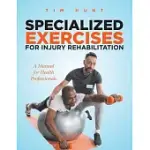 SPECIALIZED EXERCISES FOR INJURY REHABILITATION: A MANUAL FOR HEALTH PROFESSIONALS