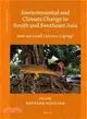 Environmental and Climate Change in South and Southeast Asia ― How Are Local Cultures Coping?
