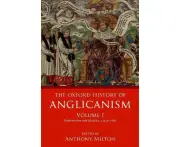 The Oxford History of Anglicanism Volume I