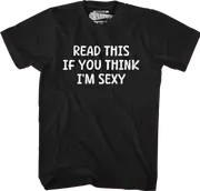 Read This If You Think I'm Sexy T-Shirt