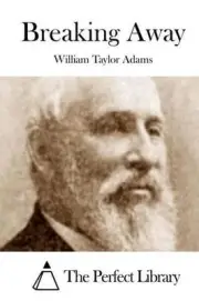 Breaking Away by William Taylor Adams (English) Paperback Book