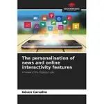 THE PERSONALISATION OF NEWS AND ONLINE INTERACTIVITY FEATURES