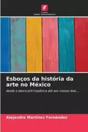 Esboços da história da arte no México [Portuguese]