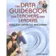The Data Guidebook for Teachers And Leaders: Tools for Continuous Improvement