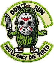 [Stitch-Witch] Don't Run You'll Only Die Tired, Holloween Horror Pickle Jason Embroidered Iron On Patch